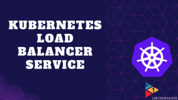 Kubernetes Load Balancer Service - LinuxDataHub