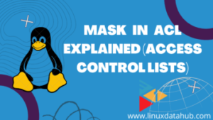 Masks in ACL Linux: Explained with Examples (Access Control Lists Mask)