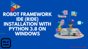 [python 3. 8.x]: Robot framework IDE aka RIDE installation on Windows 10