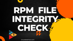 RPM Verify Error for File Integrity Check: What it means and How to Suppress the Error ?