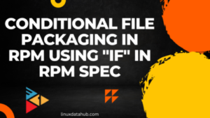 RPM Spec Conditional Include Files In RPM