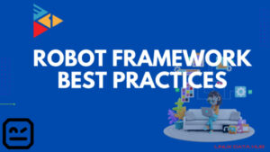 ROBOT FRAMEWORK BEST practices