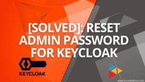 How to Reset Keycloak Admin Password